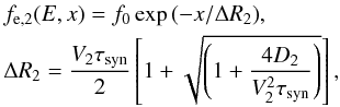 \begin{eqnarray} &&f_{{\rm e},2}(E,x) = f_0\exp{(-x/\Delta R_2)}, \nonumber\\ &&\Delta R_2 = \frac{V_2\tau_{\rm syn}}{2}\left[1+\sqrt{\left(1+\frac{4D_2}{V_2^2\tau_{\rm syn}}\right)}\right], \label{downstream} \end{eqnarray}