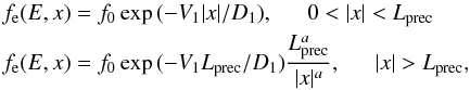 \begin{eqnarray} &&\hspace*{-0.7cm}f_{\rm e}(E,x) = f_0 \exp{(-V_1 |x|/D_1)}, \,\,\,\,\,\,\,\,\, 0<|x| <L_{\rm prec} \nonumber\\ &&\hspace*{-0.7cm}f_{\rm e}(E,x) = f_0 \exp{(-V_1 L_{\rm prec}/D_1)} {\frac{L_{\rm prec}^a}{|x|^a} }, \,\,\,\,\,\,\,\,\, |x| > L_{\rm prec}, \label{superdiffusion} \end{eqnarray}