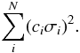 \begin{eqnarray} \sum_{i}^{N}(c_{i}\sigma_{i})^{2}. \label{EqErrorContrib} \end{eqnarray}