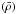 \hbox{$(\bar{\rho})$}