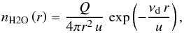 \begin{equation} \label{eq:haser_nden} n_{\mathrm{H}2\mathrm{O}} \left( r \right) = \frac{Q}{4 \pi r^2 \, u} \, \exp \left( -\frac{\nu_\mathrm{d} \, r}{u} \right), \end{equation}