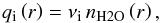 \begin{equation} \label{eq-ion-production-rate} q_\mathrm{i} \left( r \right) = \nu_\mathrm{i} \, n_{\mathrm{H}2\mathrm{O}} \left( r \right), \end{equation}