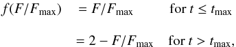 \begin{eqnarray} f(F/F_{\rm max}) &= F/F_{\rm max} \qquad \,\,\, \mbox{\rm for } t\leq t_{\rm max} \label{eq_flux}\\[3mm] &= 2-F/F_{\rm max} \quad \mbox{\rm for } t>t_{\rm max} , \nonumber \end{eqnarray}