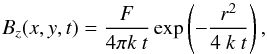 \begin{equation} \label{eq_Bz_one} \Bz (x,y,t) = \frac{F}{4\pi k~t} \exp \left( -\frac{r^2}{4~k~t} \right) , \end{equation}