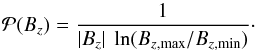 \begin{equation} \label{eq_PBz_one} \PBz = \frac{1}{|\Bz | ~\ln (\Bzmax/\Bzmin)} \cdot \end{equation}