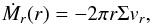 \begin{equation} \dot{M}_r(r) = -2\pi r \Sigma v_r, \label{eq:Mrdef} \end{equation}