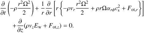 \appendix \setcounter{section}{2} \begin{eqnarray} && \frac{\partial}{\partial t}\left(-\rho \frac{r^2\Omega^2}{2}\right) +\frac{1}{r}\frac{\partial}{\partial r}\left[r\left\{-\rho v_r \frac{r^2\Omega^2}{2} + \rho r\Omega\alpha_{r\phi} c_{\rm s}^2 + F_{{\rm ot},r} \right\}\right] \\\nonumber &&\qquad+\frac{\partial}{\partial z}(\rho v_z E_{\rm w} + F_{{\rm ot},z})= 0. \label{eq:toteaprx} \end{eqnarray}