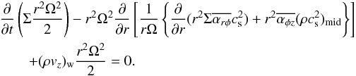 \appendix \setcounter{section}{2} \begin{eqnarray} &&\frac{\partial}{\partial t}\left(\Sigma \frac{r^2\Omega^2}{2}\right) -r^2\Omega^2\frac{\partial}{\partial r} \left[\frac{1}{r\Omega}\left\{\frac{\partial}{\partial r}(r^2 \Sigma \overline{\alpha_{r\phi}}c_{\rm s}^2) + r^2 \overline{\alpha_{\phi z}} (\rho c_{\rm s}^2)_{\rm mid} \right\}\right] \nonumber\\ &&\qquad + (\rho v_z)_{\rm w}\frac{r^2\Omega^2}{2} =0. \label{eq:sgmro2} \end{eqnarray}