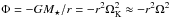 \hbox{$\Phi=-GM_{\star}/r = -r^2\Omega_{\rm K}^2\approx -r^2\Omega^2$}