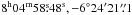 \hbox{$8^{\rm h}04^{\rm m}58\fs48^{\rm s}, -6^{\circ}24'21\farcs1$}