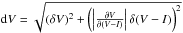 \hbox{${\rm d} V = \sqrt{(\delta V)^2 + \left(\left|\frac{\partial V}{\partial (V-I)}\right| \delta (V-I)\right)^2}$}