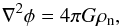 \begin{equation} \nabla^2 \phi=4\pi G\rho_{\rm n}, \end{equation}