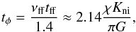 \begin{equation} \label{ambiref} t_{\phi} = \frac{\nu_{\rm ff}t_{\rm ff}}{1.4} \approx 2.14\frac{\chi K_{\rm ni}}{\pi G}, \end{equation}
