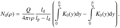 \begin{equation} N_{\mathrm d}(\rho)=\frac{Q}{4{\mathrm \pi} v\rho}\frac{l_{\mathrm d}}{l_{\mathrm p}-l_{\mathrm d}}\left(\int\limits_0^{\frac{\rho}{l_{\mathrm p}}}K_{\mathrm 0}(y)\mathrm dy-\int\limits_{\mathrm 0}^{\frac{\rho}{l_{\mathrm d}}}K_{\mathrm 0}(y)\mathrm dy\right) . \end{equation}