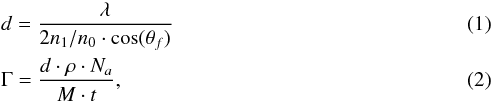 \begin{eqnarray} && d=\frac{\lambda}{2 n_1/n_0\cdot \cos (\theta _f)} \label{eq2} \\ && \Gamma = \frac{d\cdot \rho \cdot N_a}{M\cdot t}, \label{eq3} \end{eqnarray}