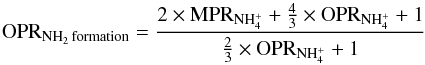 \begin{equation} \rm OPR_{{\rm NH_2} \, formation}=\frac{2 \times MPR_{NH^+_4} + \frac{4}{3} \times OPR_{NH^+_4} + 1}{\frac{2}{3} \times OPR_{NH^+_4} + 1} \label{eq:opNH2-formation} \end{equation}