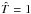 \hbox{$\hat{T}=1$}