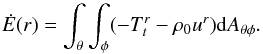 \begin{equation} \dot{E}(r) = \int_\theta \int_\phi (-T^r_t - \rho_0 u^r){\rm d}A_{\theta\phi}. \end{equation}