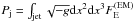 \hbox{$P_{\rm j} = \int_{\rm jet} \sqrt{-g} {\rm d}x^2 {\rm d}x^3 F_{\rm E}^{\rm (EM)}$}