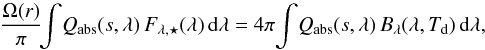 \begin{equation} \label{eq:temp_d} \frac{ \Omega( r ) }{ \pi } \! \! \int \! Q\sub{abs}( s, \lambda ) \, F_{\lambda,\star}( \lambda ) \, \dif \lambda = 4 \pi \! \int \! Q\sub{abs}( s, \lambda ) \, B_\lambda( \lambda, T\sub{d} ) \, \dif \lambda, \end{equation}