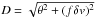 \hbox{$D = \sqrt{\theta^2 + (f\delta v)^2}$}