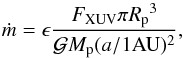 \begin{equation} \label{eqmassloss1} \dot{m} = \epsilon \frac{F_{\rm XUV} \pi {R_{\rm p}}^3}{\mathcal{G} M_{\rm p} (a/1 {\rm AU})^2}, \end{equation}