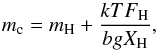 \begin{equation} \label{escape2} m_\textrm{c} = m_\textrm{H} + \frac{kT F_\textrm{H}}{bg X_\textrm{H}}, \end{equation}