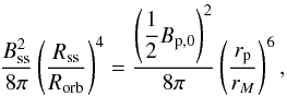 \appendix \setcounter{section}{1} \begin{equation} \dfrac{B_{\rm ss}^2}{8\pi} \left(\dfrac{R_{\rm ss}}{R_{\rm orb}}\right)^4 = \dfrac{\left(\dfrac{1}{2}B_{\rm p,0}\right)^2}{8\pi} \left(\dfrac{r_{\rm p}}{r_M}\right)^6 \text{,} \label{eq:mag_balance} \end{equation}
