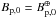 \hbox{$B_{\rm p,0} = B_{\rm p,0}^\oplus$}