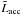 \hbox{$\tilde{L}_{\rm acc}$}