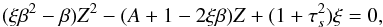 \begin{equation} (\xi\beta^2-\beta)Z^2-(A+1-2\xi \beta)Z+(1+\tau_s^2)\xi=0,\label{eq:Z-eq} \end{equation}