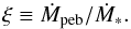 \begin{equation} \xi \equiv \dot{M}_{\rm peb}/ \dot{M}_*. \end{equation}