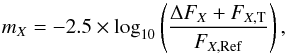 \begin{equation} m_{X}=-2.5\times\log_{10}\left(\frac{\Delta F_{X}+F_{ X,{\rm T}}}{F_{ X,{\rm Ref}}}\right), \end{equation}