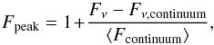 \begin{equation} \label{(2)} F_\mathrm{peak}=1\!+\!\frac{F_{\nu}-F_\mathrm{\nu,continuum}}{\langle F_\mathrm{continuum}\rangle}, \end{equation}