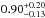 \hbox{$0.90^{+0.20}_{-0.13}$}
