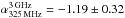 \hbox{$\alpha_{\rm 325\, MHz}^{\rm 3\, GHz}=-1.19\pm0.32$}