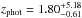 \hbox{$z_{\rm phot}=1.80^{+5.18}_{-0.61}$}