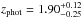 \hbox{$z_{\rm phot}=1.90^{+0.12}_{-0.25}$}
