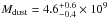 \hbox{$M_{\rm dust}=4.6^{+0.6}_{-0.4}\times10^9$}