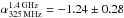 \hbox{$\alpha_{\rm 325\, MHz}^{\rm 1.4\, GHz}=-1.24\pm0.28$}