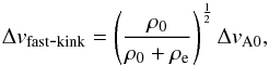 \begin{equation} \label{dslow} \Delta v_{\rm slow\mbox{-}kink}= \left(\frac{C_{\rm s}}{(C_{\rm s}^2+v_{\rm A0}^2)^{\frac{1}{2}}}-\frac{C_{\rm s}v_{\rm A0}}{2(C_{\rm s}^2+v_{\rm A0}^2)^{\frac{3}{2}}}\right)\Delta v_{\rm A0}. \end{equation}