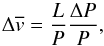 \begin{equation} \label{dkink} \Delta \overline{v}=\frac{L}{P}\frac{\Delta P}{P}, \end{equation}