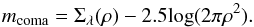 \begin{equation} m_{\rm coma} = \Sigma_\lambda(\rho) - 2.5{\rm log}(2 \pi \rho^2) . \end{equation}