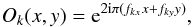 \begin{equation} O_k(x,y) = {\rm e}^{2{\rm i}\pi(f_{kx}x+f_{ky}y)}, \label{Eq:O} \end{equation}