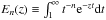 \hbox{$E_{n}(z) \equiv \int_1^{\infty} {t^{-n} {\rm e}^{-zt} {\rm d}t}$}