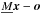 \hbox{$\underline{M}\vec{x}-\vec{o}$}
