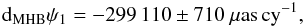 \begin{eqnarray} \label{eq-dr-mhb} {\rm d_{MHB}}\psi_1=-299\,110\pm710~\rm{\mu as\,cy^{-1}}, \end{eqnarray}
