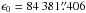 \hbox{$\epsilon_0=84\,381\farcs406$}