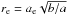 \hbox{$r_{\rm e}=a_{\rm e}\sqrt{b/a}$}