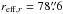 \hbox{$r_{{\rm eff},r}=78\farcs6$}